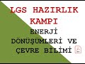 LGS 2021 KAMPI || 6.ÜNİTE || ENERJİ DÖNÜŞÜMLERİ ÇEVRE || LGS'DE NE ÇIKAR? ÇIKMASI MUHTEMEL 3 SORU!