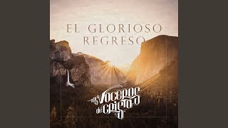 Video thumbnail of "Los Voceros de Cristo - El glorioso regreso"