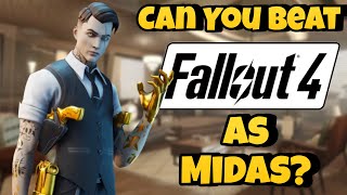 Can You Beat Fallout 4 As Midas?