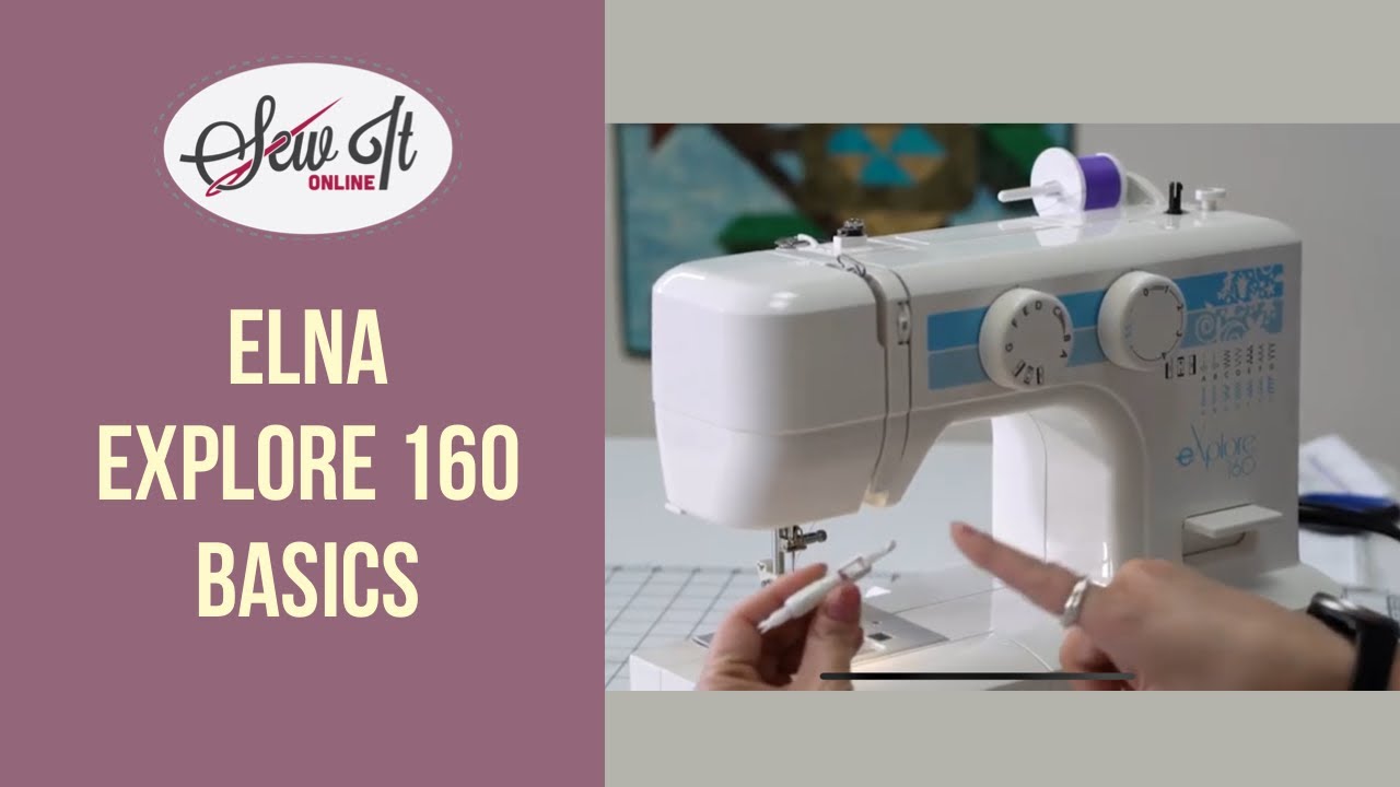 Elna Explore 160 Basics Youtube