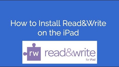 How to Install Read&Write on an iPad