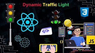 Revolutionizing Traffic Control: Dynamic Traffic Light with ReactJS & JavaScript DOM ||