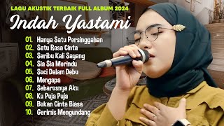 Indah Yastami 'Hanya Satu Persinggahan' 'Mengapa' | Lagu Akustik Terbaik | Full Album 2024