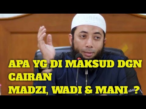 Apa Itu Madzi, Wadi & Mani - Khalid Basalamah