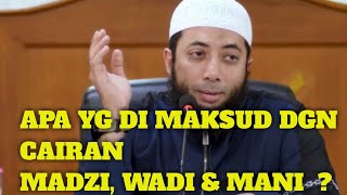 Apa Itu Madzi, Wadi & Mani - Khalid Basalamah
