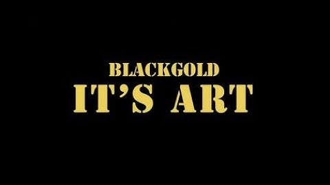 BLACKGOLD - Its Art (Official Music Video)