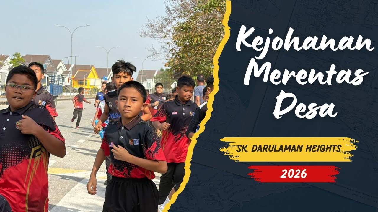 Episod 64: KEJOHANAN MERENTAS DESA SK DARULAMAN HEIGHTS 2026