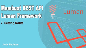 Lumen Framework REST FULL API Tutorial - 02 Setting Route Laravel Lumen