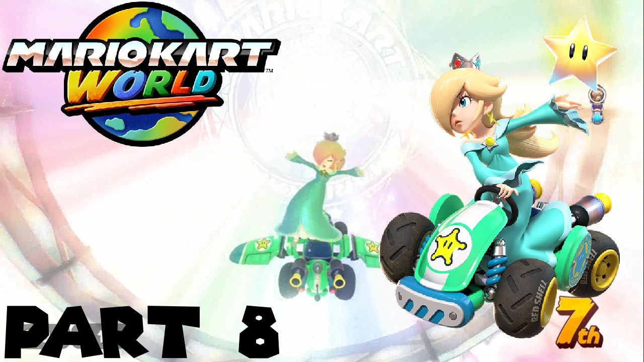Mario Kart World: Part 8 (Special Cup 150 cc)