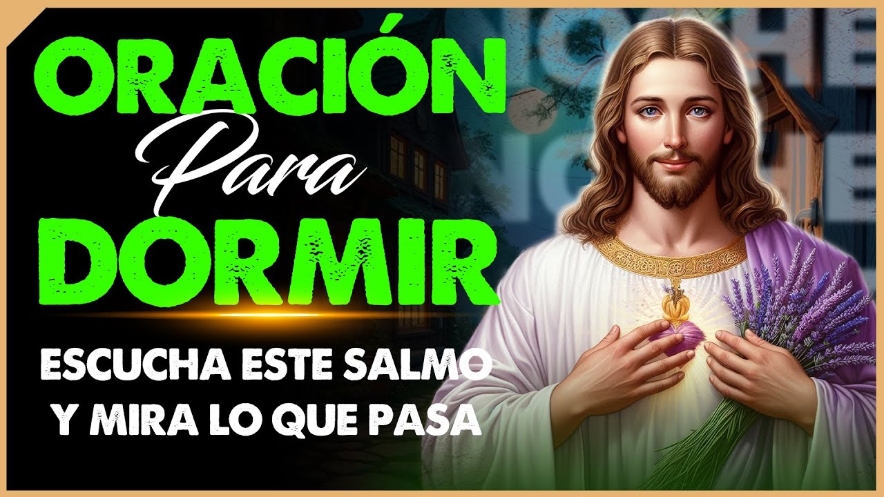 Oración de la Noche para Dormir Bien Escucha Este Salmo y Mira lo que ...