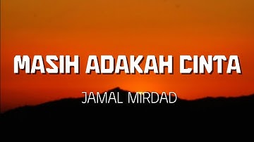 Jamal Mirdad - Masih Adakah Cinta || lirik ( lagu sedih )