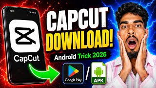 🤩 CapCut Download Kaise Kare 2026 🔥 Android Latest Trick | Play Store &amp; APK