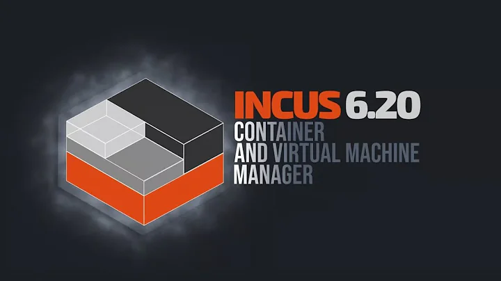 Incus 6.20 Container & Virtual Machine Manager Released