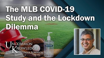 Dr. Jay Bhattacharya: His new MLB COVID-19 Study and the Dilemma of the Lockdown