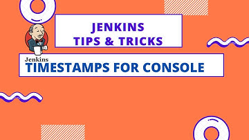 Jenkins || TIPS & TRICKS || Adding TimeStamps to console