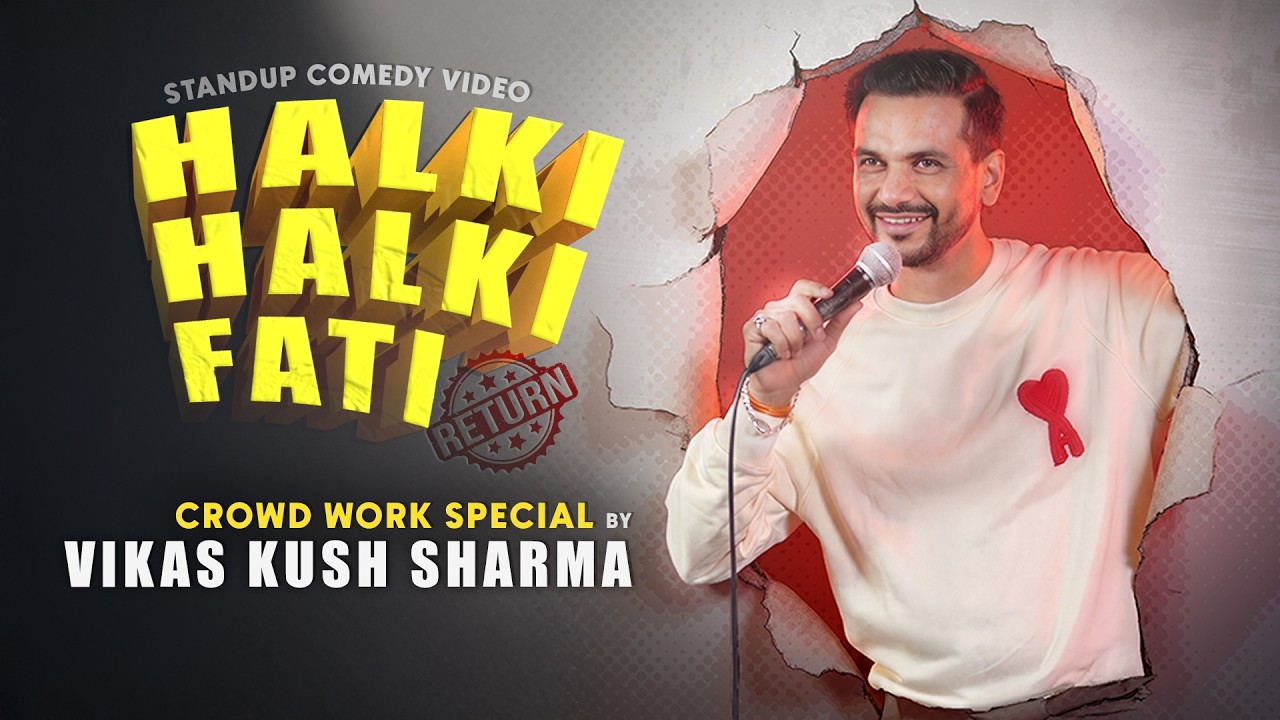 Halki Halki Fati By Vikas Kush Sharma | Part 2 | Crowd Work Standup Comedy Special | Standup Comedy