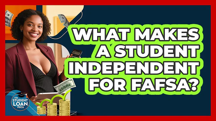 What Makes A Student Independent For FAFSA?