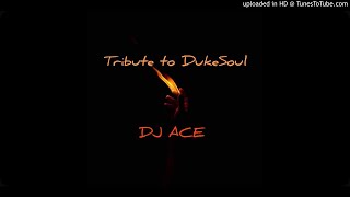 DJ Ace - Tribute to DukeSoul
