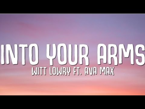Ava Max - Into Your Arms Ft Witt Lowry