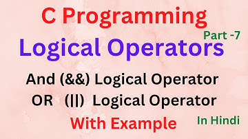 Logical Operators In C Programming In Hindi | Logical Operators With Example In C | And OR Operator