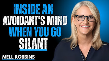 What Really Happens Inside a Dismissive Avoidant’s Mind When You Go Silent | MEL ROBBINS BEST SPEECH
