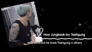 Taekook - How Jungkook love Taehyung, How Jungkook treat Taehyung differently than others | Taekook