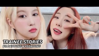 [ENG] Trainee Stories by Dayoung and Yeonjung