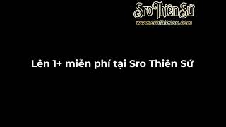 Lên 1+ miễn phí tại Sro Thiên Sứ screenshot 5