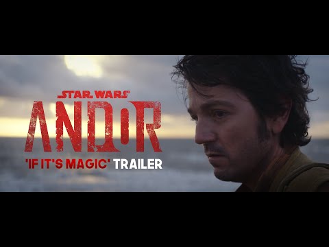 ANDOR | "If It's Magic" Trailer