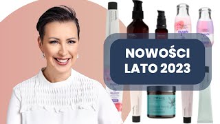 Lato 2023 - NOWOŚCI + jak ogarnąć skórę w lecie?