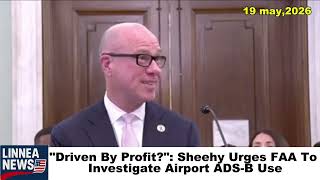 "Driven By Profit?": Sheehy Urges FAA To Investigate Airport ADS-B Use
