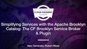 Simplifying Services with the Apache Brooklyn Catalog: The CF Brooklyn Service Broker and Plugin