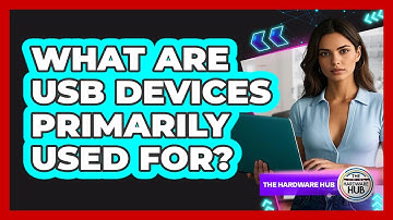 What Are USB Devices Primarily Used For?