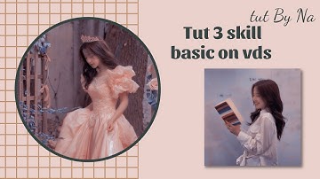 Tut 3 skill vds thường basic siu dễ lun á