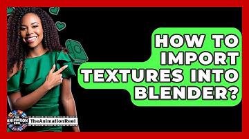 How To Import Textures Into Blender? - The Animation Reel