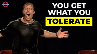 Your get what you TOLERATE | Tony Robbins's Motivational Quotes