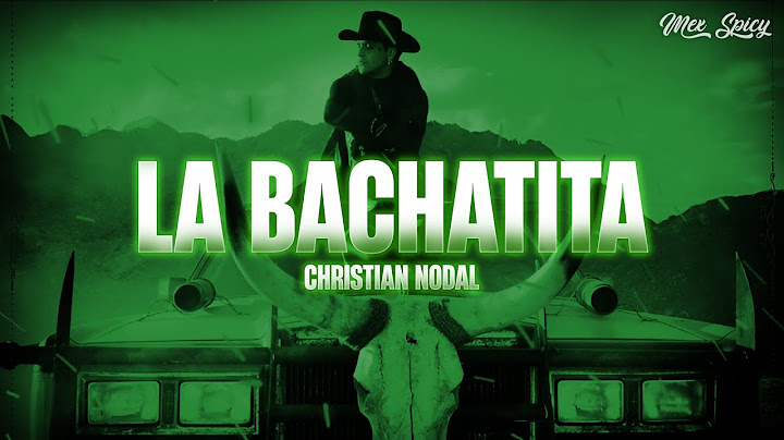 Christian Nodal - La Bachatita (Letra/Lyrics)