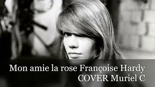 MON AMIE LA ROSE(COVER FRANCOISE HARDY)