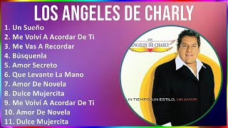 Los Angeles De Charly 2024 MIX Las Mejores Canciones - Un Sueño, Me Volví A Acordar De Ti, Me Va...