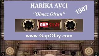 Harika Avcı - Olmaz Olsun 1987
