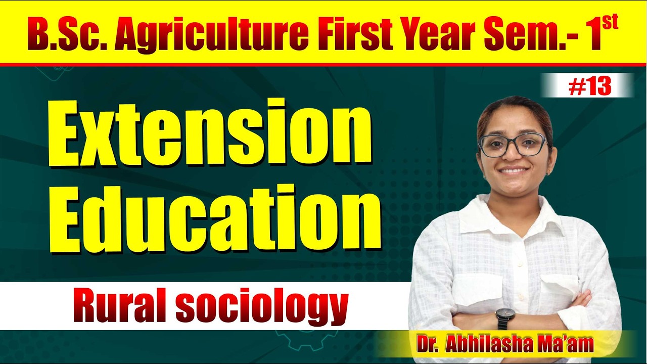 B.Sc. Ag. Sem.-I || EXTENSION EDUCATION || EXT-112 RURAL SOCIOLOGY  By. Miss Abhilasha mam