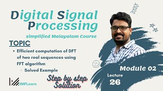 DFT of two real sequences using FFT Algorithm | Solved problem using DIF | DSP Module 2 | Lecture 26