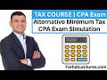 ⚖️ Alternative Minimum Tax Simulation — Uniform CPA Examination (REG) | Tax Course