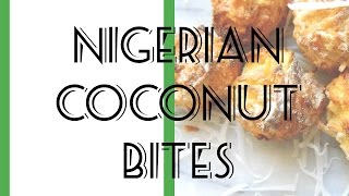 Nigerian Coconut Bites