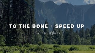 To The Bone - Speed up reverb (lyrics)