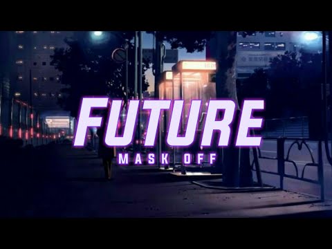 Future - mask off (LOFI REMIX)