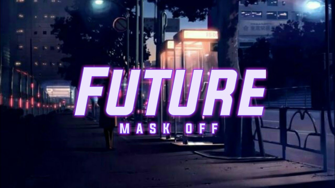 Future Mask Future - mask off (LOFI REMIX) - YouTube