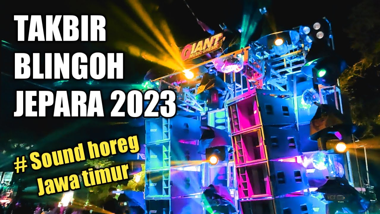 TAKBIR KELILING DESA BLINGOH JEPARA 2023 DIMERIAHKAN SOUND HOREG JAWA TIMUR