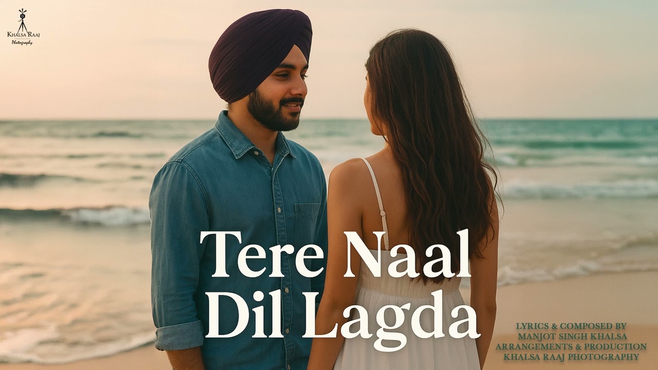 Tere Naal Dil Lagda | A Soulful Punjabi Romantic Vibe | Manjot Singh Khalsa | Punjabi Song 2025
