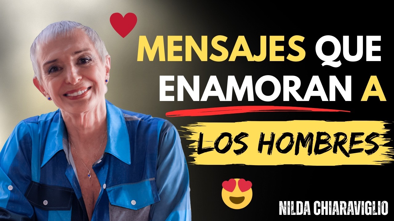 5 Mensajes de WhatsApp que Despiertan el Amor y la Conexión en un Hombre | Nilda Chiaraviglio